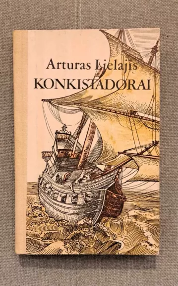 Konkistadorai - Arturas Lielajis, knyga