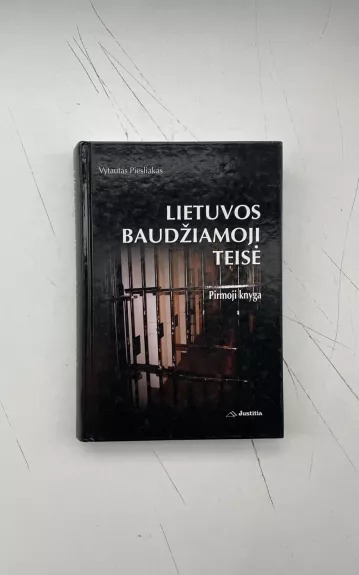Lietuvos baudžiamoji teisė. Pirmoji knyga - Vytautas Piesliakas, knyga