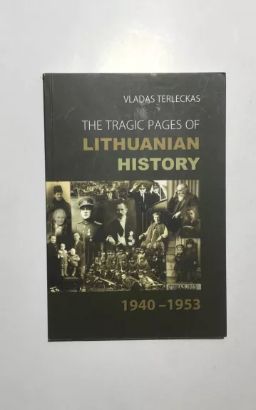 The tragic pages of Lithuanian history, 1940-1953 - Vladas Terleckas, knyga