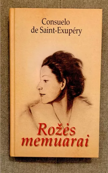 Rožės memuarai - Consuelo de Saint-Exupery, knyga