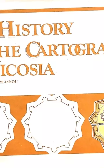 The History of the Cartography of Nicosia - Autorių Kolektyvas, knyga