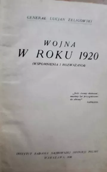 Wojna w roku 1920 . Wspomnienia i rozwazania - Lucian Zeligowski, knyga 1