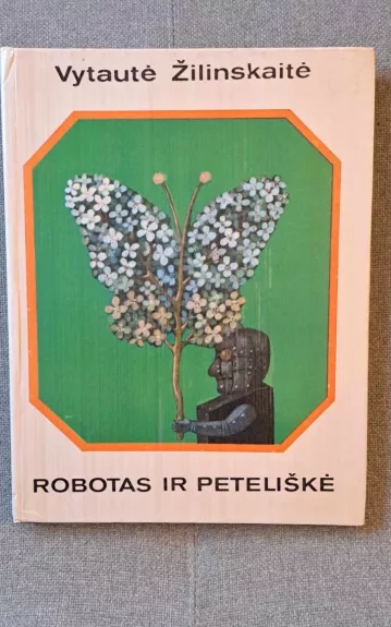 Robotas ir peteliškė - Vytautė Žilinskaitė, knyga