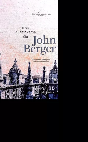 Mes susitinkame čia - John Berger, knyga