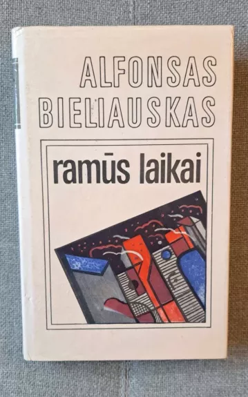 Ramūs laikai - Alfonsas Bieliauskas, knyga
