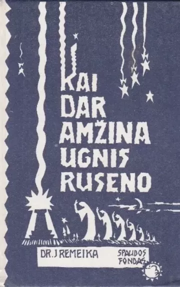 Kai dar amžina ugnis ruseno