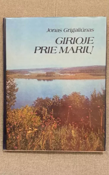 Girioje prie marių - Jonas Grigaliūnas, knyga