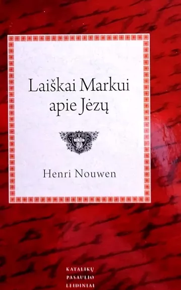 Laiškai Markui apie Jėzų - Henri Nouwen, knyga