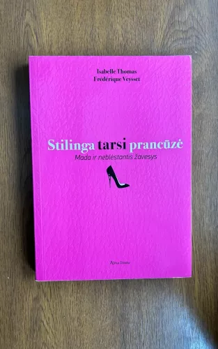 Stilinga tarsi prancūzė. Mada ir neblėstantis žavesys - Isabelle Thomas, Frederique  Veysset, knyga