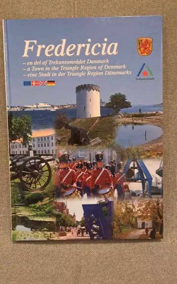 Fredericia - a town in the triangle region of Denmark - Autorių Kolektyvas, knyga