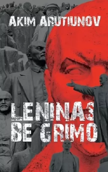 Leninas be grimo - Arutiunov Akim, knyga 1