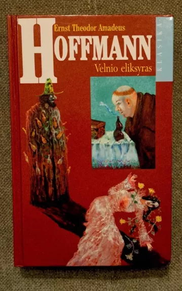 Velnio eliksyras - Ernst Theodor Amadeus Hoffmann, knyga