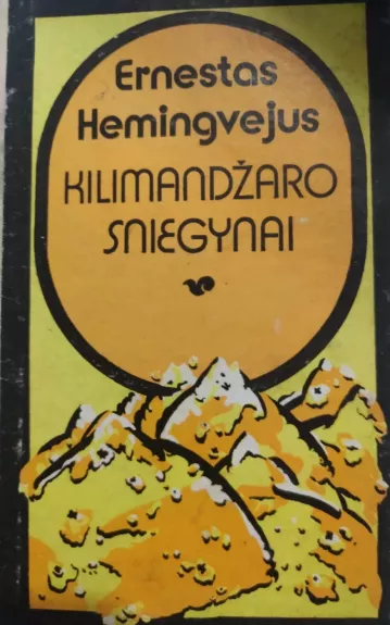 Kilimandžaro sniegynai - Ernestas Hemingvėjus, knyga