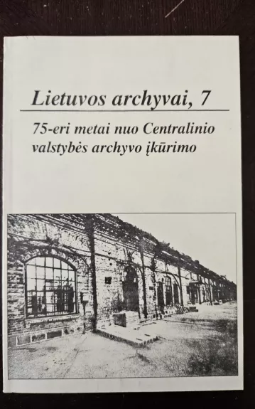 Lietuvos archyvai 7 - Jolita Dimbelytė, knyga 1
