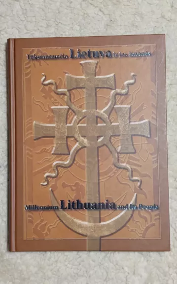 Tukstantmecio Lietuva ir jos zmones - Autorių Kolektyvas, knyga