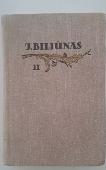 Jonas Biliūnas Raštai (I ir II tomai)