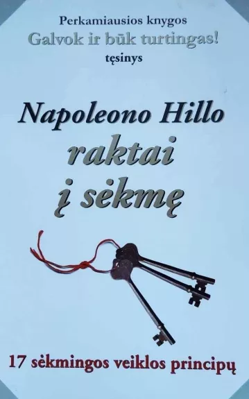 Napoleono Hillo raktai į sėkmę - Napoleonas Hillas, knyga