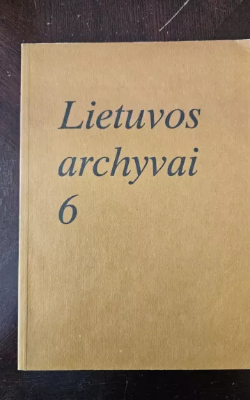 Lietuvos archyvai 6 - Jolita Dimbelytė, knyga 1