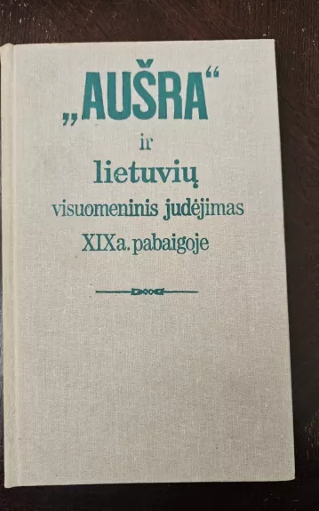 "Aušra" ir lietuvių visuomeninis judėjimas XIX a. pabaigoje