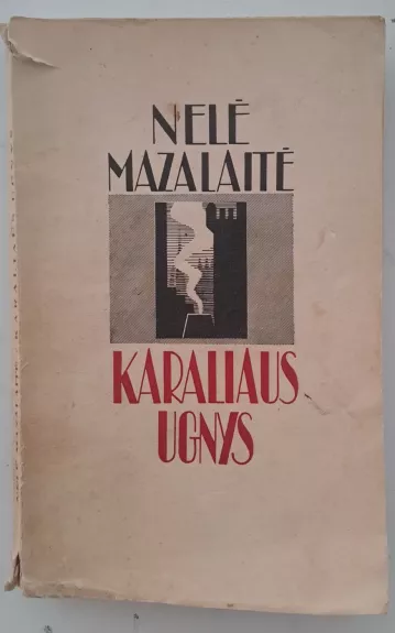 Karaliaus ugnys - Nelė Mazalaitė, knyga