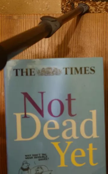 Not dead Yet