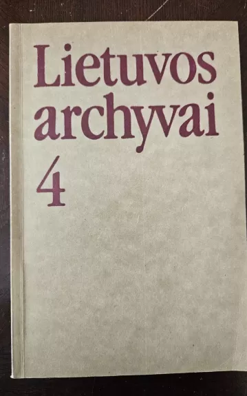Lietuvos archyvai 4 - Autorių Kolektyvas, knyga 1