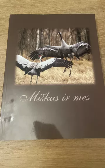 Miškas ir mes 2013 - Irena Šalkauskienė, knyga