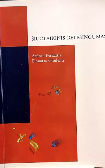 Šiuolaikinis religingumas: naujieji judėjimai ir išraiškos formos amžių sandūroje - Arunas Peskaitis, knyga