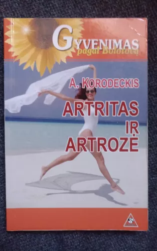 Artritas ir artrozė - Aleksandras Korodeckis, knyga