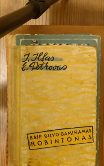 Kaip buvo gaminamas Robinzonas - Ilja Ilfas, Jevgenijus  Petrovas, knyga