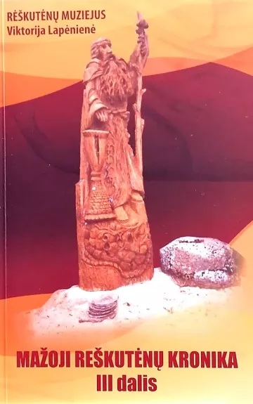 Mažoji Reškutėnų kronika (3 dalis)