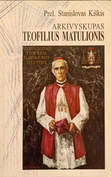 Arkivyskupas Teofilius Matulionis - Stanislovas Kiškis, knyga
