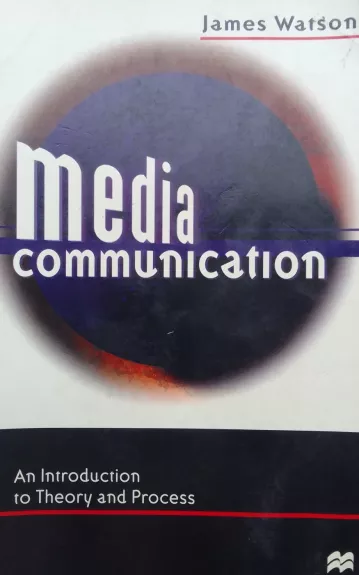 Media communication: an introduction to theory and process