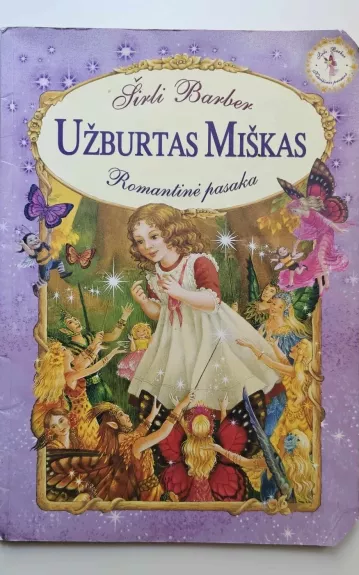 Užburtas miškas: romantinė pasaka - Širlė Barber, knyga 1