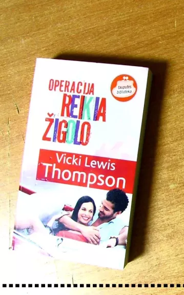 Operacija reikia Žigolo - Vicky Lewis Thompson, knyga