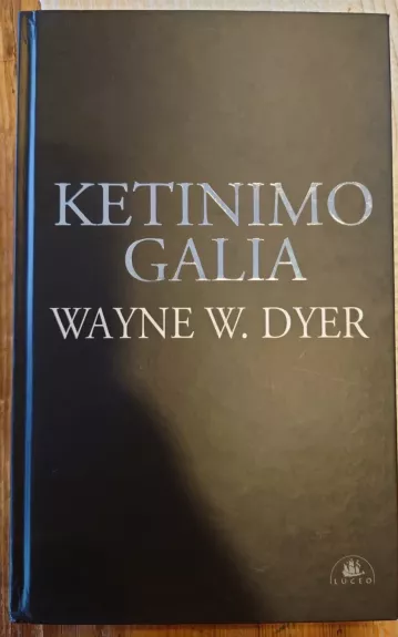 ketinimo galia - Wayne W. Dyer, knyga 1