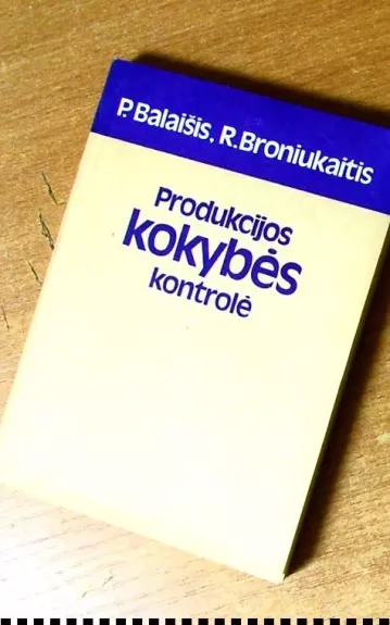 PRODUKCIJOS KOKYBĖS KONTROLĖ