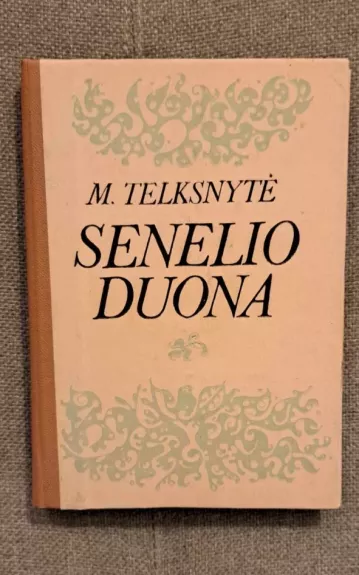 Senelio duona - Milda Telksnytė, knyga