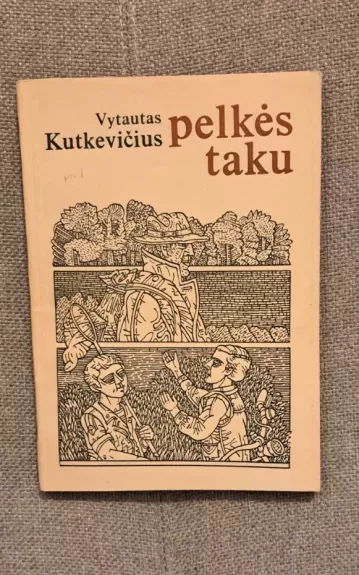Pelkės taku - Vytautas Kutkevičius, knyga