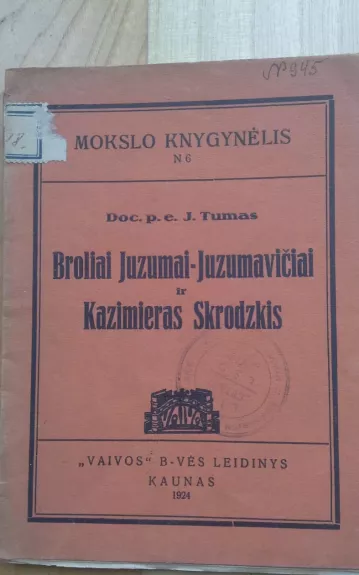 Broliai Juzumai -Juzumavičiai ir Kazimieras Skrodzkis