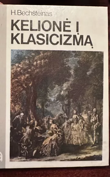 Kelionė į Klasicizmą - Hansas Bechšteinas, knyga 1