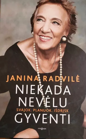 Niekada nevėlu gyventi