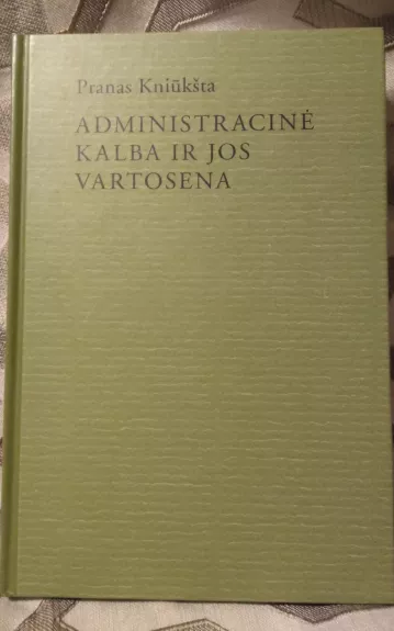 Administracinė kalba ir jos vartosena - Pranas Kniūkšta, knyga