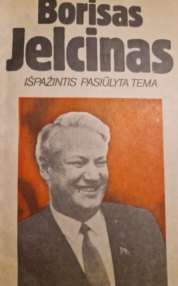 Išpažintis pasiūlyta tema - Borisas Jelcinas, knyga