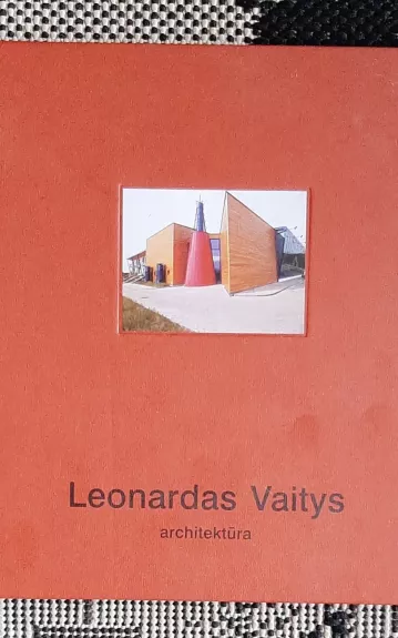 Leonardas Vaitys. Architektūra - Danutė Zovienė, knyga 1