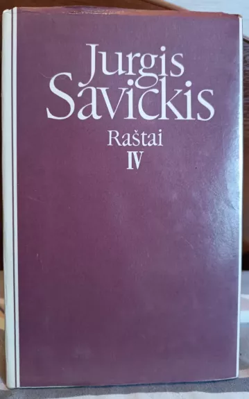 Raštai IV tomas - Jurgis Savickis, knyga