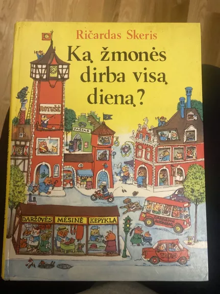 Ką žmonės dirba visą dieną? - Ričardas Skeris, knyga