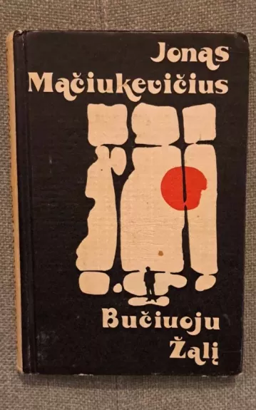 Bučiuoju Žalį - Jonas Mačiukevičius, knyga