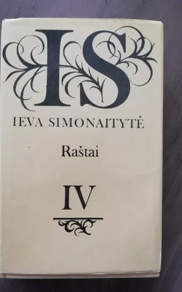 Ieva Simonaitytė Raštai IV. ...O buvo taip. Ne ta pastogė