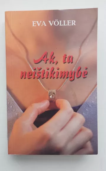 Ak, ta neištikimybė